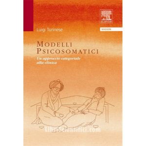 Modelli Psicosomatici - Un approccio categoriale alla clinica